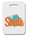 Smile Thick Plastic Luggage Tag Tooloud