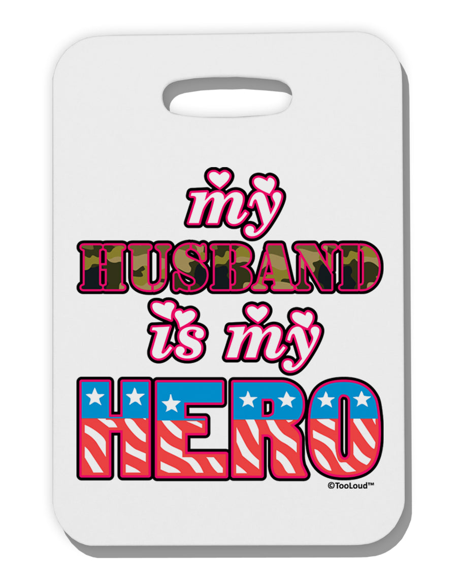 My Husband is My Hero - Armed Forces Thick Plastic Luggage Tag by TooLoud-Luggage Tag-TooLoud-White-One Size-Davson Sales