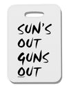 Suns Out Guns Out Thick Plastic Luggage Tag-Luggage Tag-TooLoud-White-One Size-Davson Sales