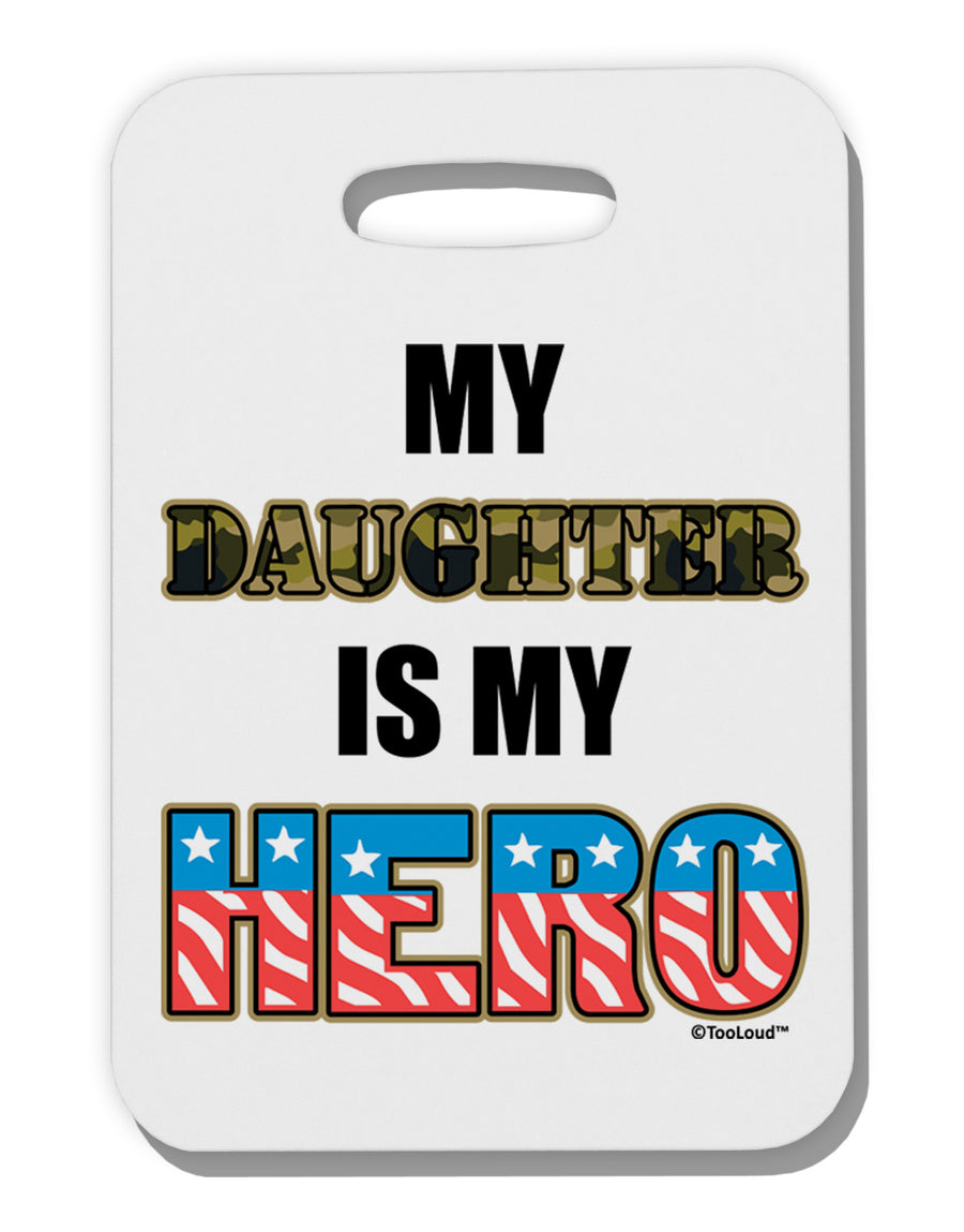 My Daughter is My Hero - Armed Forces Thick Plastic Luggage Tag by TooLoud-Luggage Tag-TooLoud-White-One Size-Davson Sales