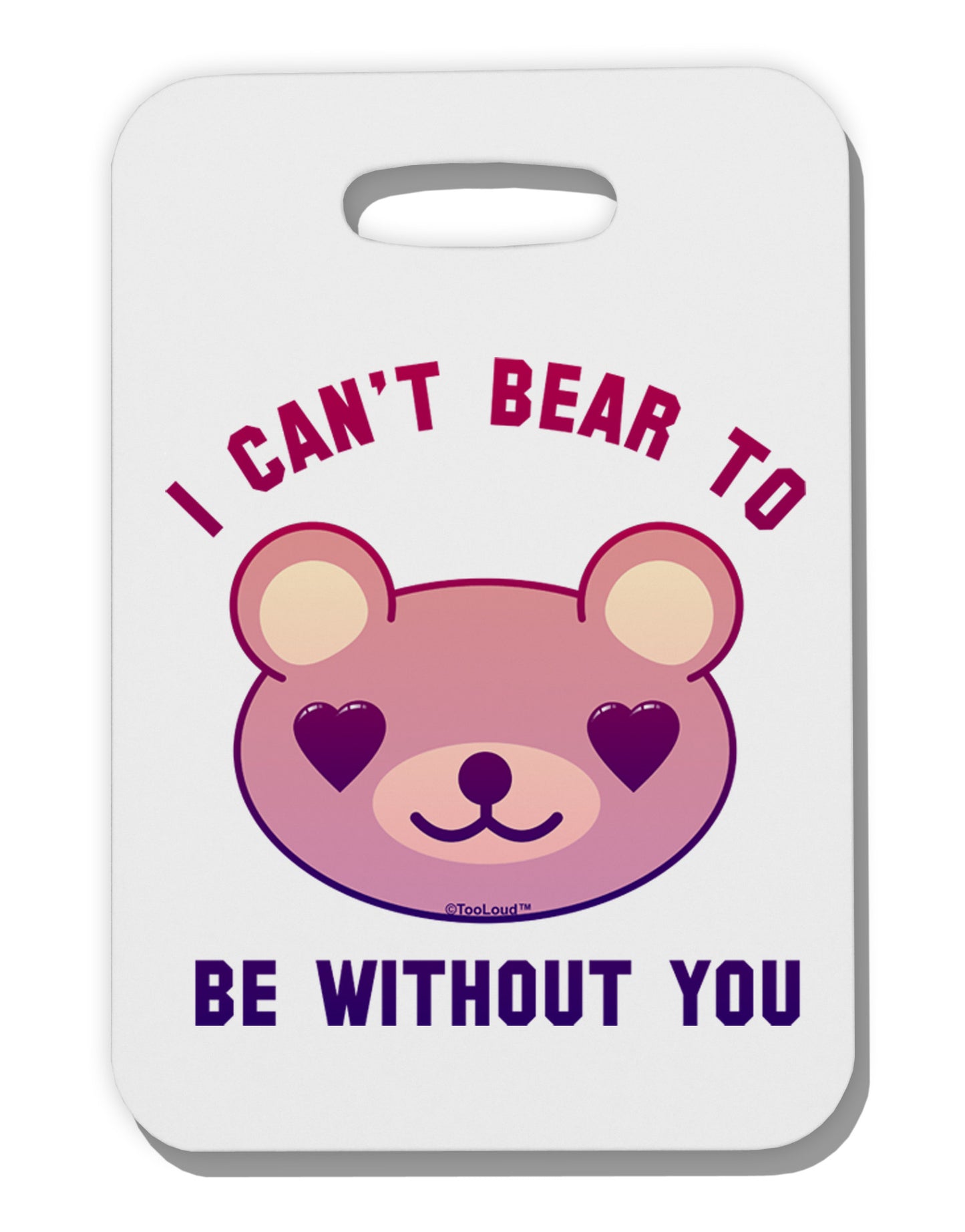 I Can't Bear to be Without You Thick Plastic Luggage Tag by-Luggage Tag-TooLoud-White-One Size-Davson Sales