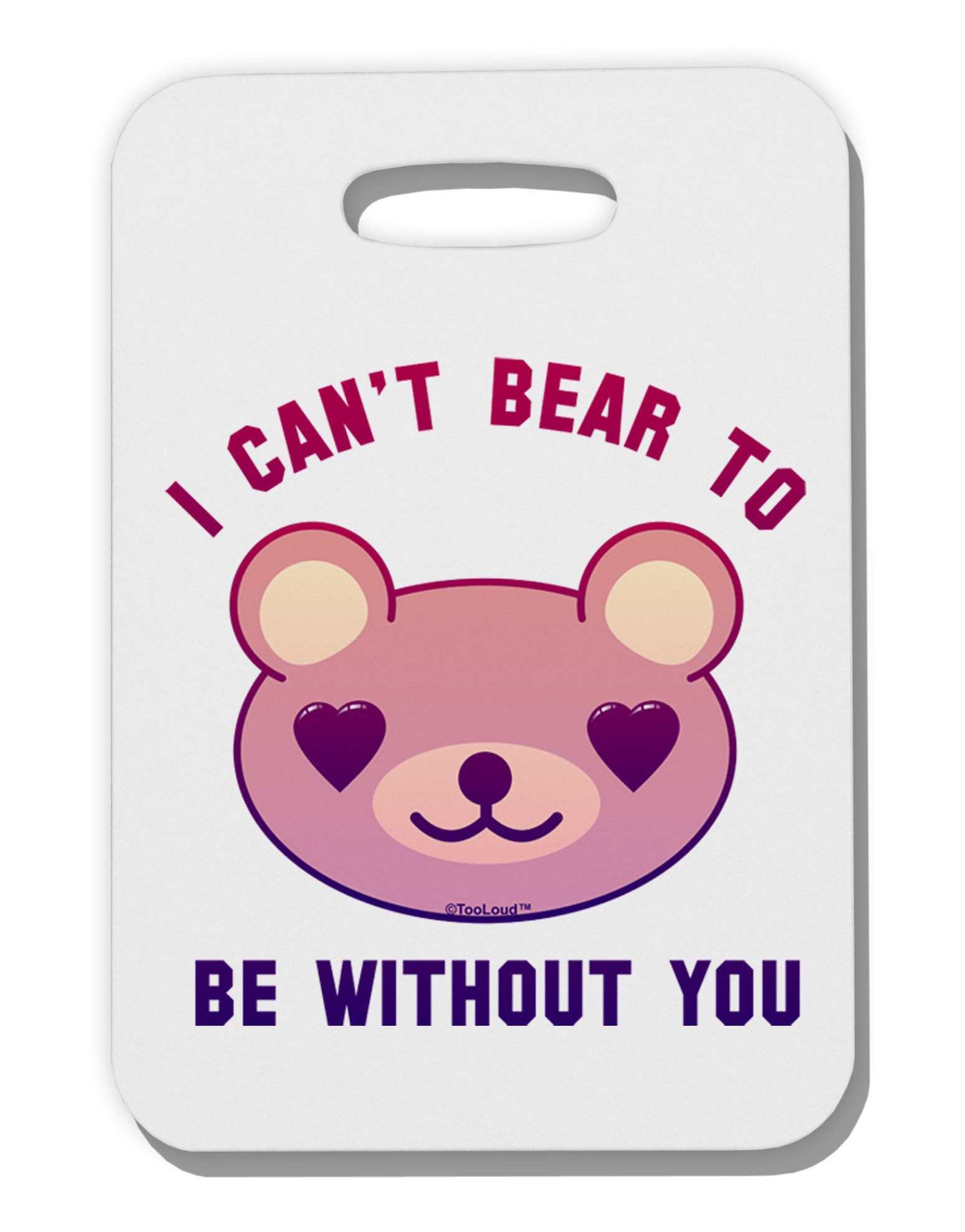 I Can't Bear to be Without You Thick Plastic Luggage Tag by-Luggage Tag-TooLoud-White-One Size-Davson Sales