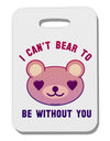 I Can't Bear to be Without You Thick Plastic Luggage Tag by-Luggage Tag-TooLoud-White-One Size-Davson Sales