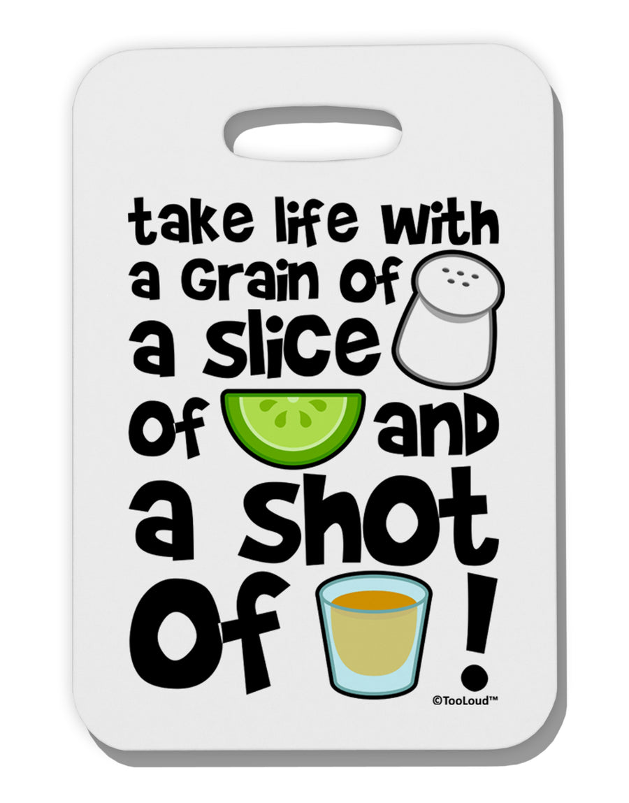 Take Life with a Grain of Salt and a Shot of Tequila Thick Plastic Luggage Tag by TooLoud-Luggage Tag-TooLoud-White-One Size-Davson Sales