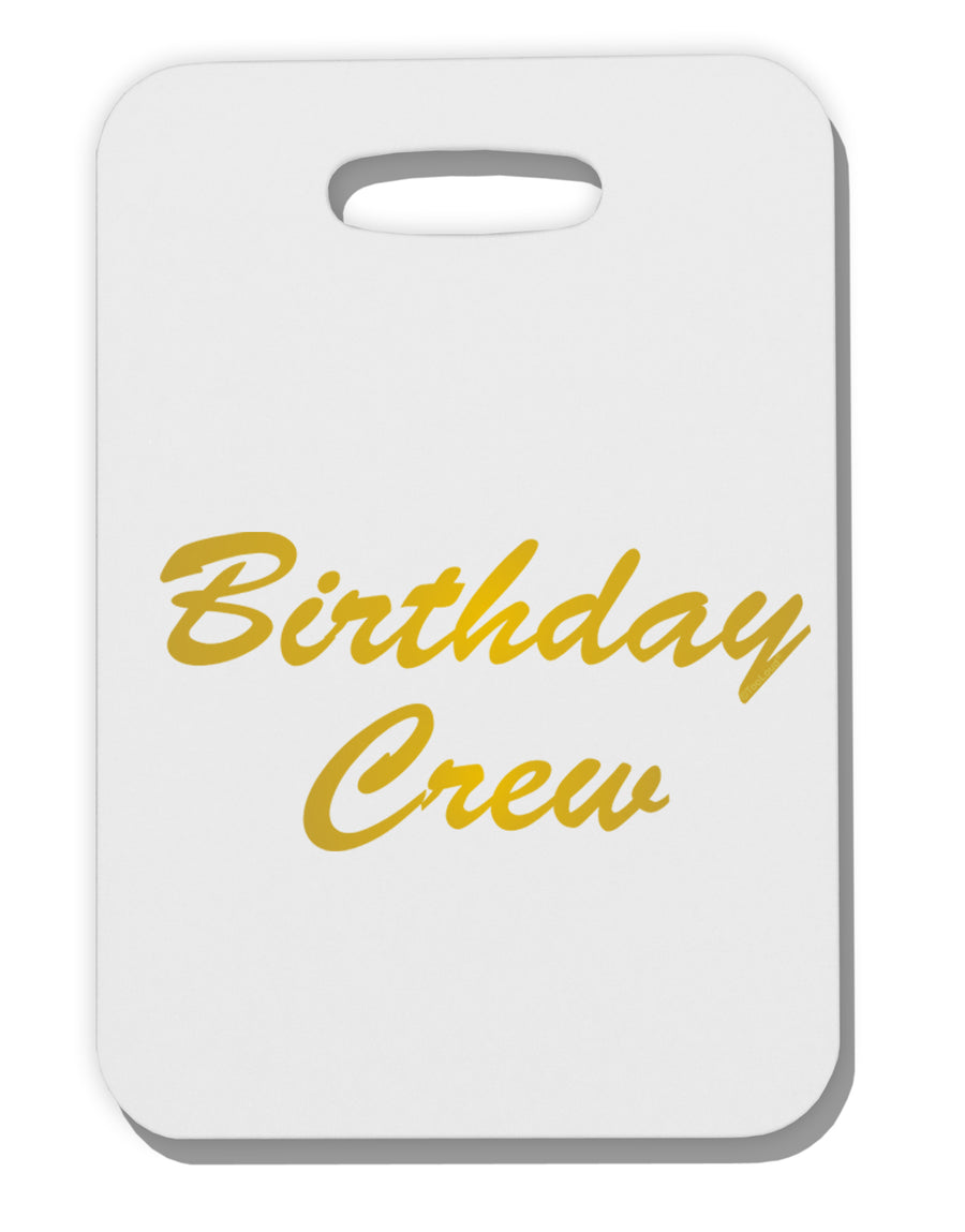 Birthday Crew Text Thick Plastic Luggage Tag by TooLoud-Luggage Tag-TooLoud-White-One Size-Davson Sales