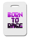 Born To Rage Purple Thick Plastic Luggage Tag-Luggage Tag-TooLoud-White-One Size-Davson Sales