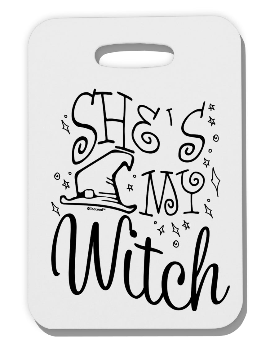TooLoud She's My Witch Thick Plastic Luggage Tag-Luggage Tag-TooLoud-Davson Sales