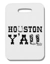 Houston Y'all - Boots - Texas Pride Thick Plastic Luggage Tag by TooLoud-Luggage Tag-TooLoud-White-One Size-Davson Sales