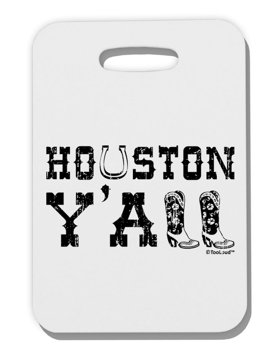 Houston Y'all - Boots - Texas Pride Thick Plastic Luggage Tag by TooLoud-Luggage Tag-TooLoud-White-One Size-Davson Sales