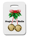 Jingle My Bells Thick Plastic Luggage Tag-Luggage Tag-TooLoud-White-One Size-Davson Sales