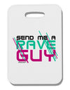 Send Me A Rave Guy Thick Plastic Luggage Tag-Luggage Tag-TooLoud-White-One Size-Davson Sales