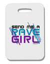 Send Me A Rave Girl Thick Plastic Luggage Tag-Luggage Tag-TooLoud-White-One Size-Davson Sales