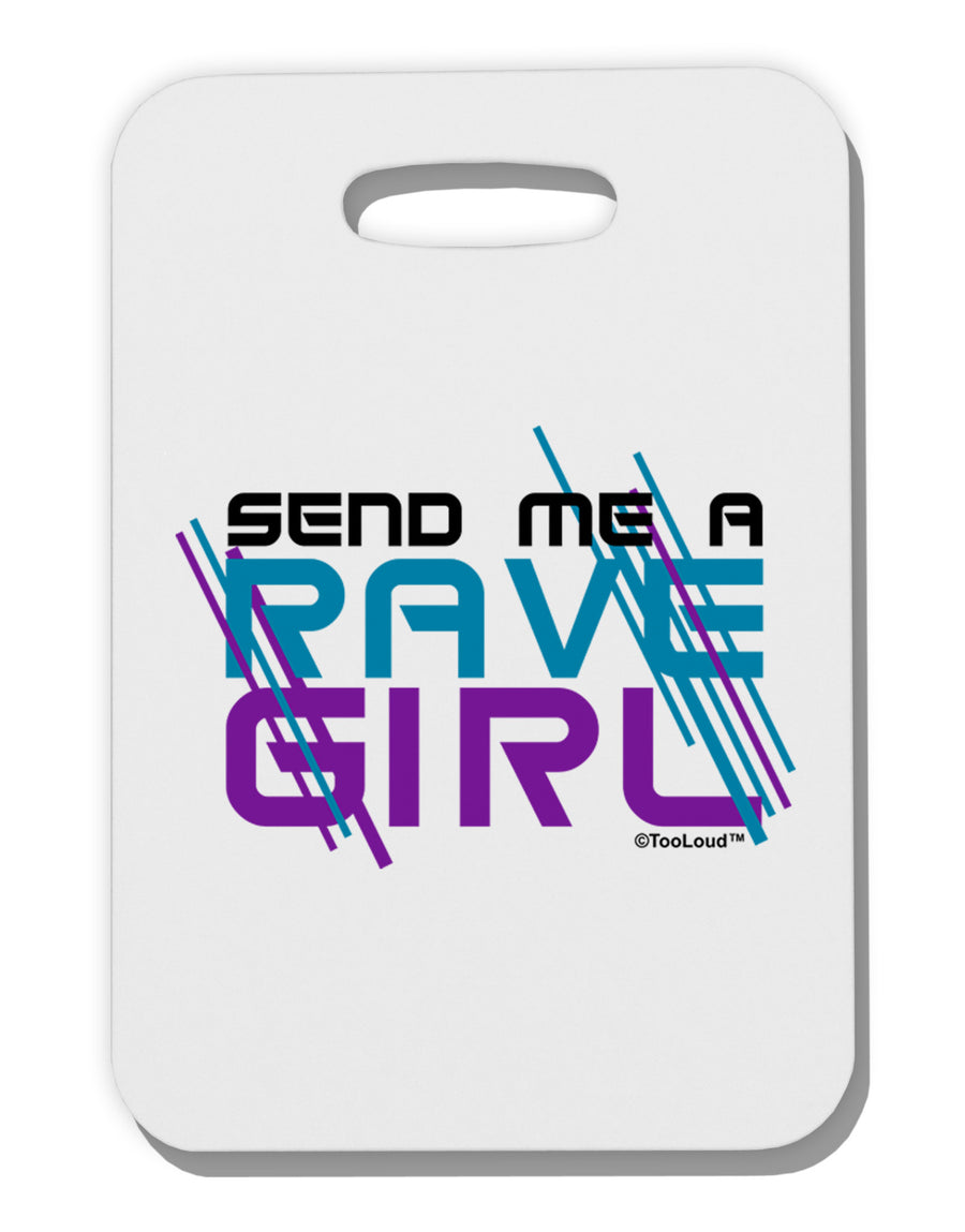 Send Me A Rave Girl Thick Plastic Luggage Tag-Luggage Tag-TooLoud-White-One Size-Davson Sales