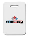 Hashtag 4th Of July Thick Plastic Luggage Tag-Luggage Tag-TooLoud-White-One Size-Davson Sales