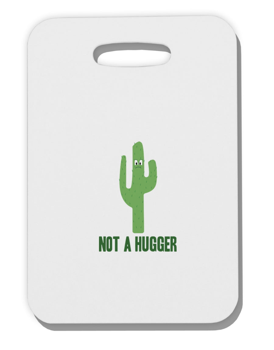 TooLoud Not a Hugger Thick Plastic Luggage Tag-Luggage Tag-TooLoud-Davson Sales