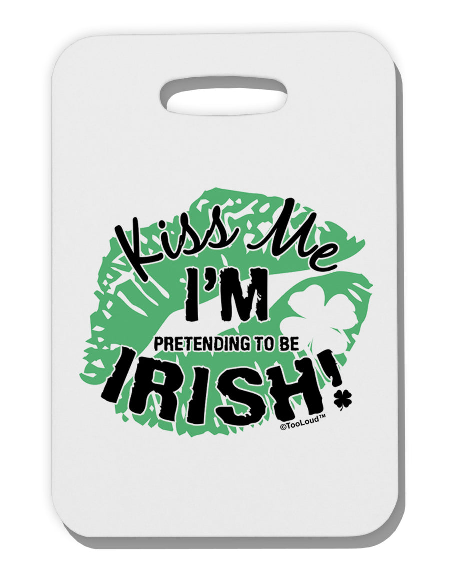 I'm Pretending To Be Irish Thick Plastic Luggage Tag-Luggage Tag-TooLoud-White-One Size-Davson Sales