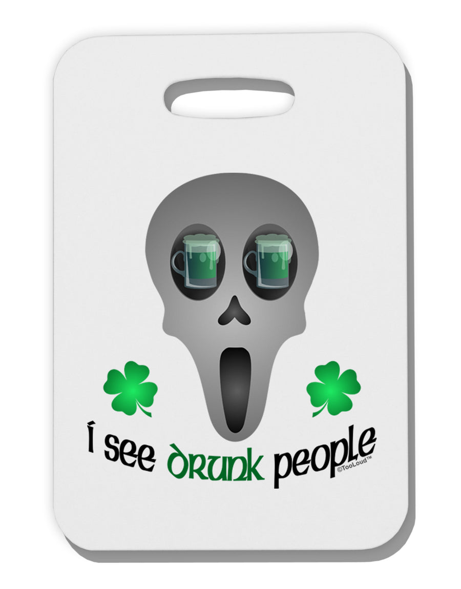 I See Drunk People Thick Plastic Luggage Tag-Luggage Tag-TooLoud-White-One Size-Davson Sales