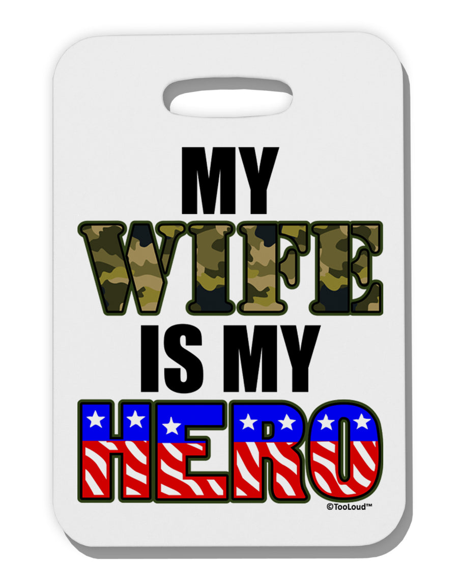 My Wife is My Hero - Armed Forces Thick Plastic Luggage Tag by TooLoud-Luggage Tag-TooLoud-White-One Size-Davson Sales