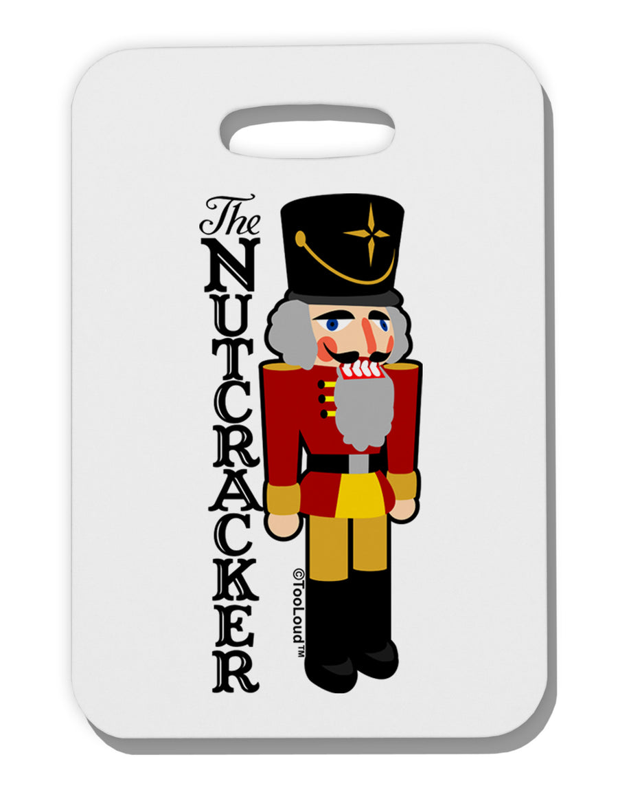 The Nutcracker with Text Thick Plastic Luggage Tag by-Luggage Tag-TooLoud-White-One Size-Davson Sales