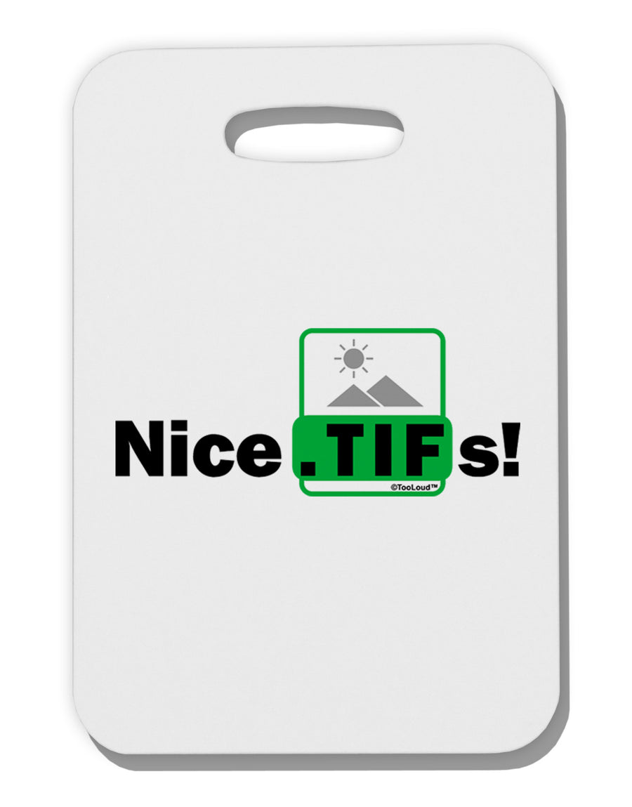 Nice Tifs Thick Plastic Luggage Tag-Luggage Tag-TooLoud-White-One Size-Davson Sales