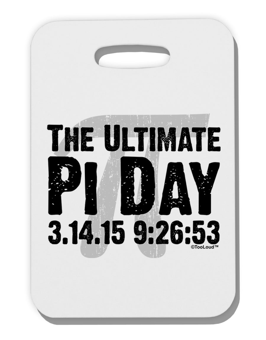 The Ultimate Pi Day Text Thick Plastic Luggage Tag by TooLoud-Luggage Tag-TooLoud-White-One Size-Davson Sales