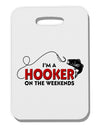 I'm A Hooker Thick Plastic Luggage Tag-Luggage Tag-TooLoud-White-One Size-Davson Sales