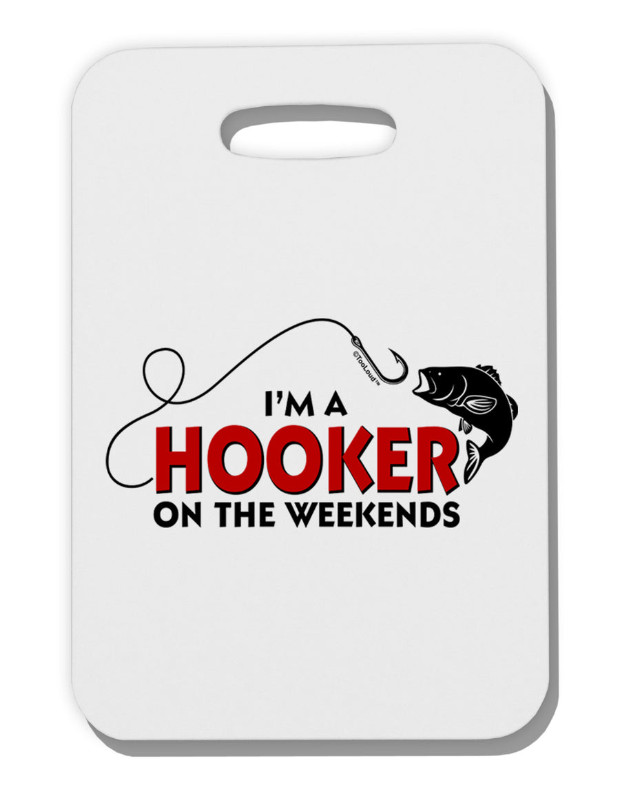 I'm A Hooker Thick Plastic Luggage Tag-Luggage Tag-TooLoud-White-One Size-Davson Sales