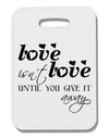 Love Isn't Love Until You Give It Away Thick Plastic Luggage Tag-Luggage Tag-TooLoud-White-One Size-Davson Sales