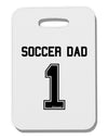 Soccer Dad Jersey Thick Plastic Luggage Tag by TooLoud-Luggage Tag-TooLoud-White-One Size-Davson Sales