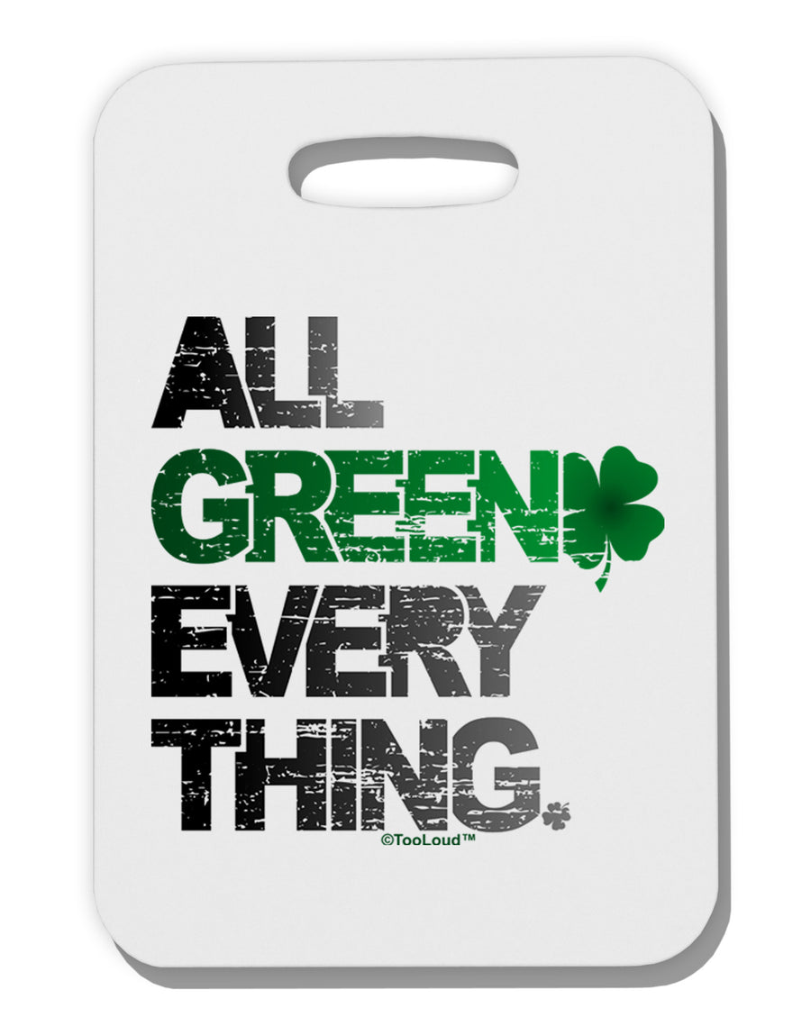 All Green Everything Distressed Thick Plastic Luggage Tag-Luggage Tag-TooLoud-White-One Size-Davson Sales