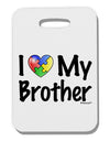 I Heart My Brother - Autism Awareness Thick Plastic Luggage Tag by TooLoud-Luggage Tag-TooLoud-White-One Size-Davson Sales