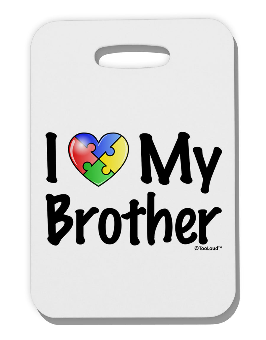 I Heart My Brother - Autism Awareness Thick Plastic Luggage Tag by TooLoud-Luggage Tag-TooLoud-White-One Size-Davson Sales