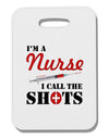 Nurse - Call The Shots Thick Plastic Luggage Tag-Luggage Tag-TooLoud-White-One Size-Davson Sales