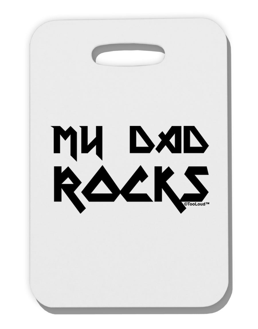 My Dad Rocks Thick Plastic Luggage Tag by TooLoud-Luggage Tag-TooLoud-White-One Size-Davson Sales