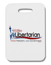 Libertarian Slogan Thick Plastic Luggage Tag-Luggage Tag-TooLoud-White-One Size-Davson Sales