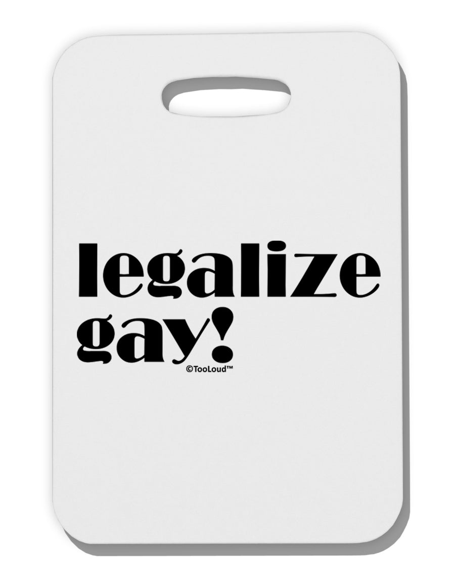 Legalize Gay Thick Plastic Luggage Tag-Luggage Tag-TooLoud-White-One Size-Davson Sales