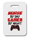 Nurse By Day Gamer By Night Thick Plastic Luggage Tag-Luggage Tag-TooLoud-White-One Size-Davson Sales