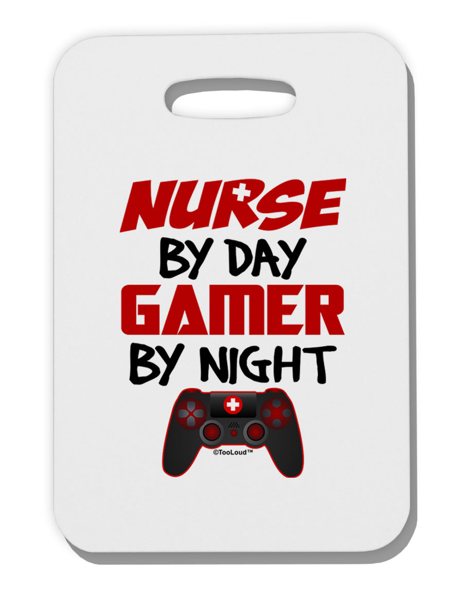 Nurse By Day Gamer By Night Thick Plastic Luggage Tag-Luggage Tag-TooLoud-White-One Size-Davson Sales