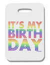 It's My Birthday - Candy Colored Dots Thick Plastic Luggage Tag by TooLoud-Luggage Tag-TooLoud-White-One Size-Davson Sales