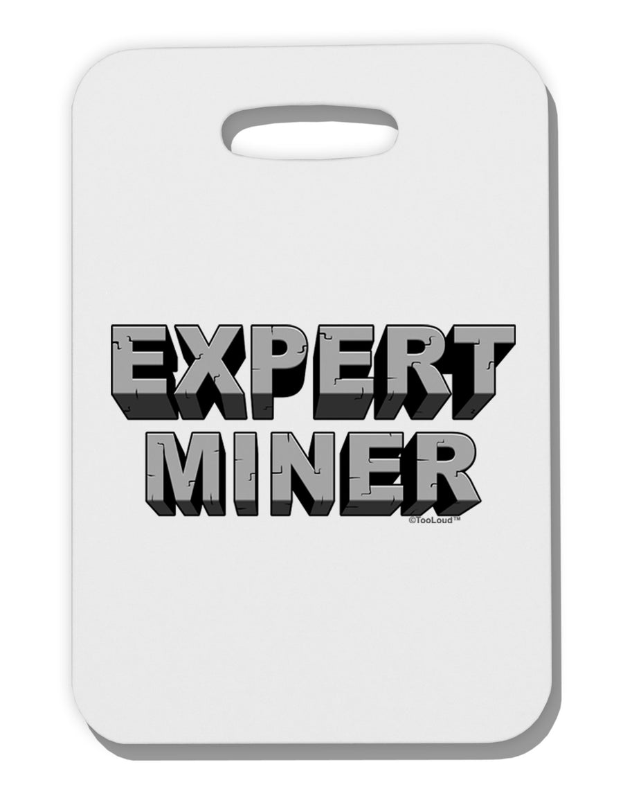 Expert Miner Thick Plastic Luggage Tag-Luggage Tag-TooLoud-White-One Size-Davson Sales