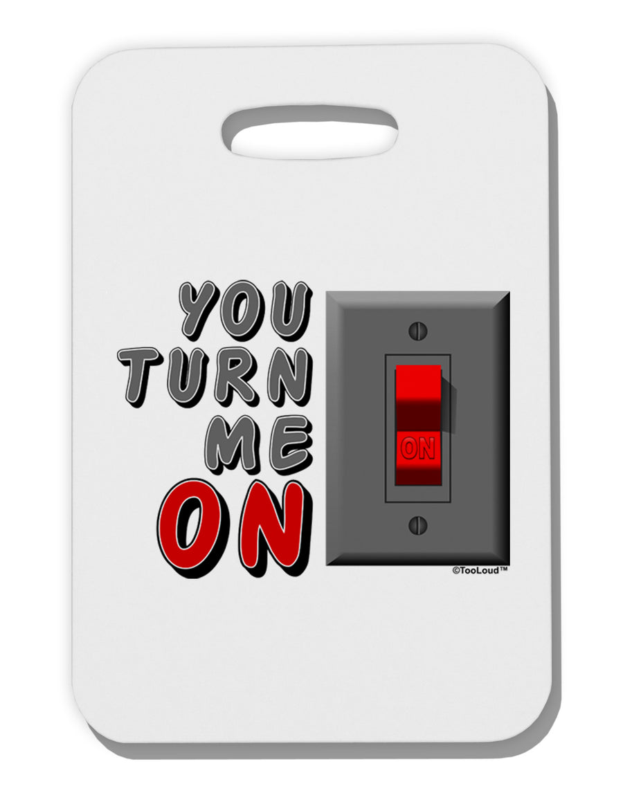 You Turn Me On Switch Thick Plastic Luggage Tag-Luggage Tag-TooLoud-White-One Size-Davson Sales