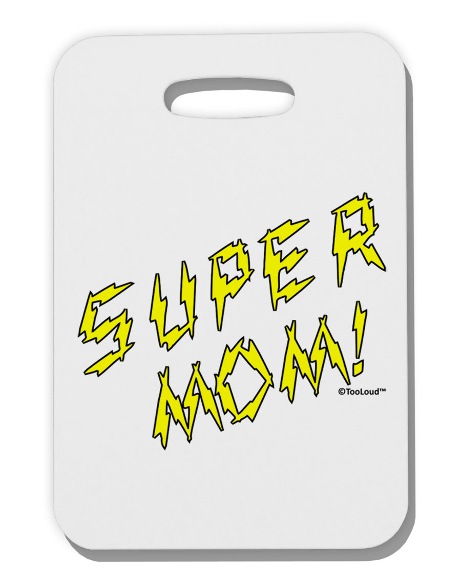 Super Mom - Lightening Bolt Design Thick Plastic Luggage Tag by TooLoud-Luggage Tag-TooLoud-White-One Size-Davson Sales