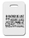 TooLoud I'd Rather be Lost in the Mountains than be found at Home Thick Plastic Luggage Tag-Luggage Tag-TooLoud-Davson Sales