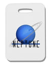 Planet Neptune Text Thick Plastic Luggage Tag by TooLoud