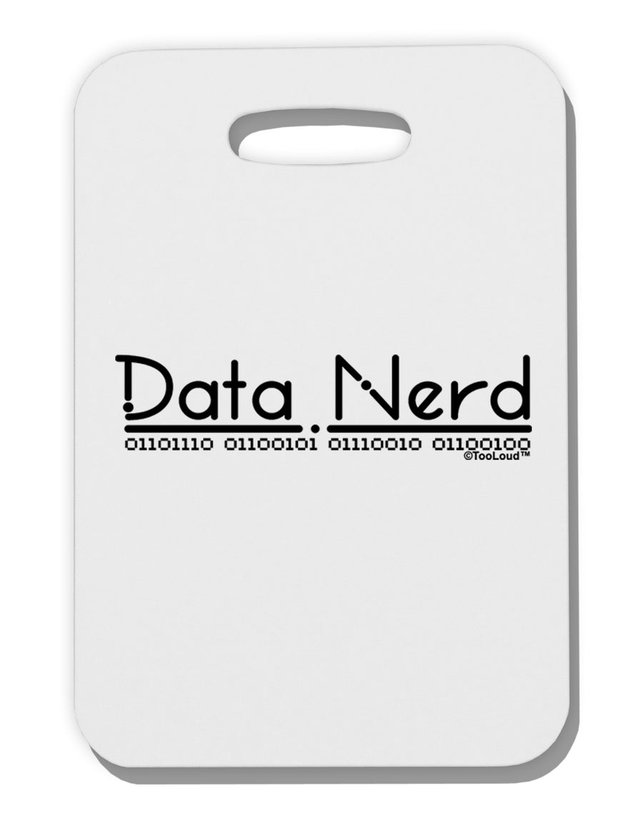 Data Nerd Thick Plastic Luggage Tag by TooLoud-Luggage Tag-TooLoud-White-One Size-Davson Sales