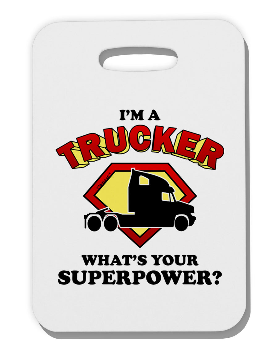 Trucker - Superpower Thick Plastic Luggage Tag-Luggage Tag-TooLoud-White-One Size-Davson Sales