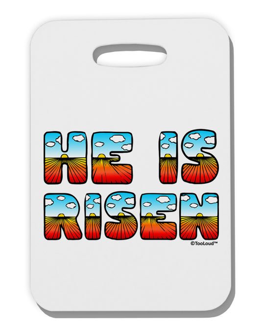 He Is Risen - Easter - Sunrise Letters Thick Plastic Luggage Tag by TooLoud-Luggage Tag-TooLoud-White-One Size-Davson Sales