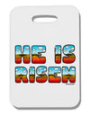 He Is Risen - Easter - Sunrise Letters Thick Plastic Luggage Tag by TooLoud-Luggage Tag-TooLoud-White-One Size-Davson Sales