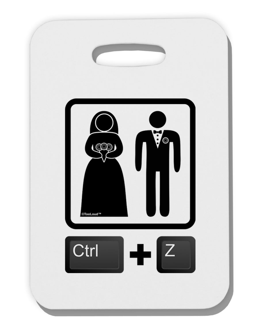 Ctrl Z - Marriage Thick Plastic Luggage Tag-Luggage Tag-TooLoud-White-One Size-Davson Sales