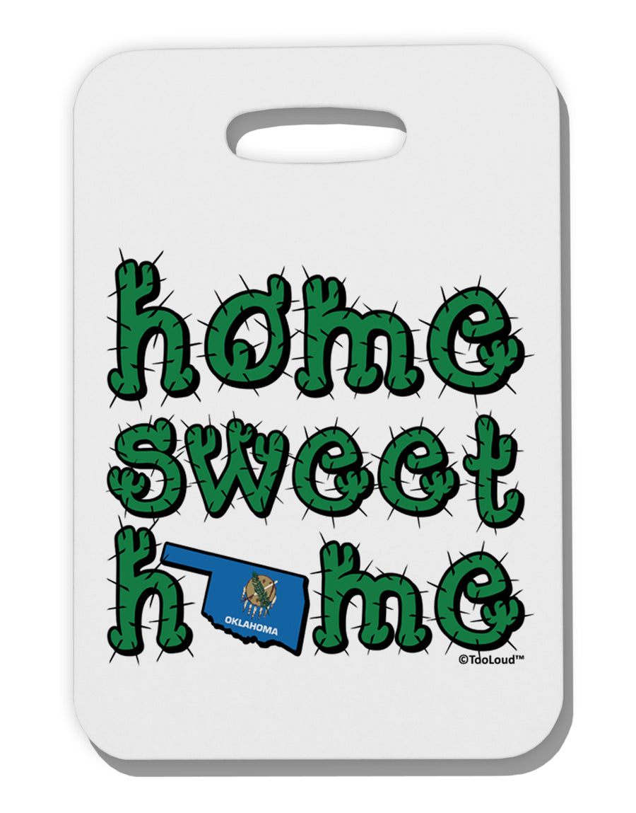 Home Sweet Home - Oklahoma - Cactus and State Flag Thick Plastic Luggage Tag by TooLoud-Luggage Tag-TooLoud-White-One Size-Davson Sales